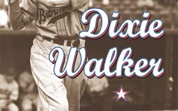 Dixie Walker: A Life in Baseball Book Review