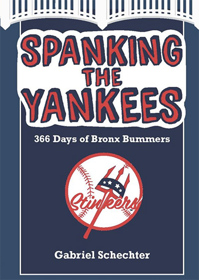 Spanking the Yankees: 366 Days of Bronx Bummers